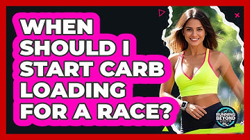 When Should I Start Carb Loading For A Race?