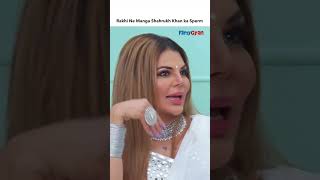 Rakhi Ne Manga Shahrukh Khan Ka Sperm ,