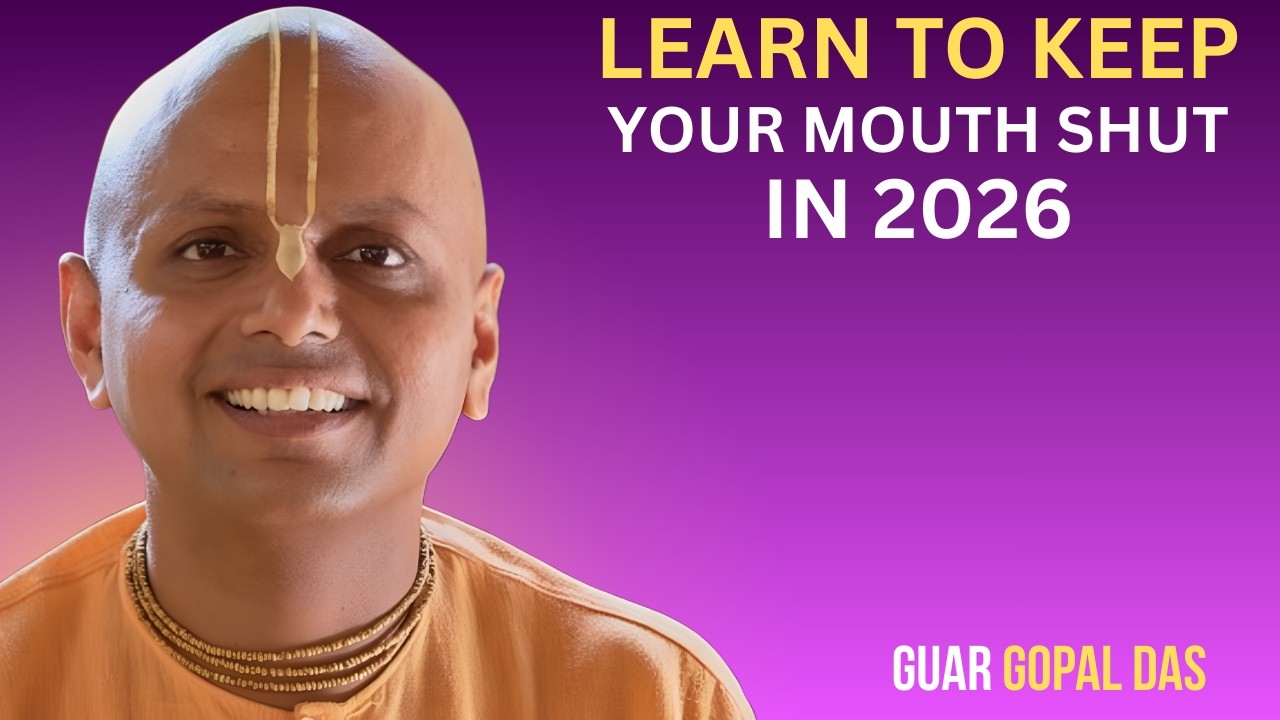 Learn To Keep Your Mouth Shut in 2026 | Guar Gopal Das