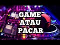 DJ GAME ATAU PACAR REMIX ORIGINAL