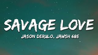 Jason Derulo - SAVAGE LOVE (Lyrics) Prod. Jawsh 685