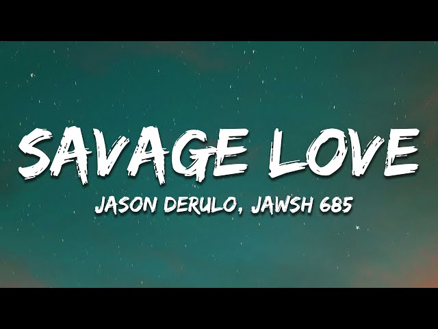 Jason Derulo - SAVAGE LOVE (Lyrics) Prod. Jawsh 685 class=