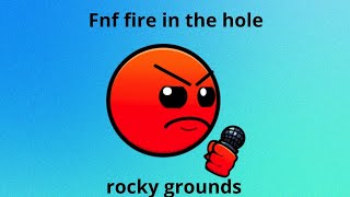 Fnf Fire In The Hole V5 Rocky Grounds