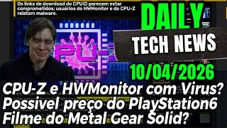 Cpu-Z E Hwmonitor Possuem Malware? Estamos Dependentes Da Tsmc? Supostos Preços Do Playstation 6