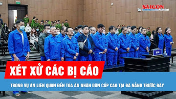 Xét xử các bị cáo trong vụ án liên quan đến Tòa án nhân dân cấp cao tại Đà Nẵng trước đây