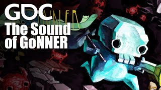 The Sound of GoNNER: Exploring the Intertwined Relationship Between Sound and Game Design
