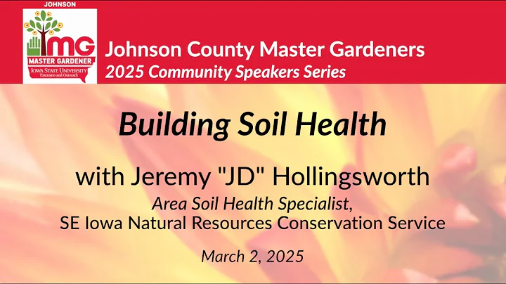 Building Soil Health - Johnson County Master Gardeners 2025 Community Speaker Series