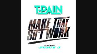 T Pain   Make That Sh t Work Audio ft  Juicy J