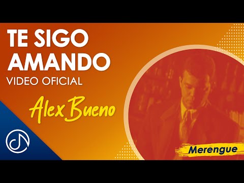Putar Te Sigo Amando - Alex Bueno