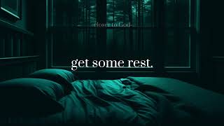 get some rest