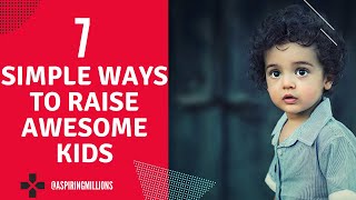 Celebrity Seven Simple Ways To Raise Awesome Kids Wealth