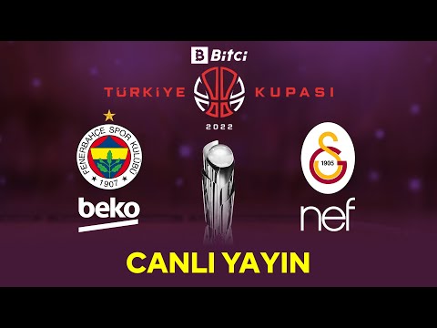 CANLI | Fenerbahçe Beko - Galatasaray Nef | Bitci Türkiye Kupası Dörtlü Final