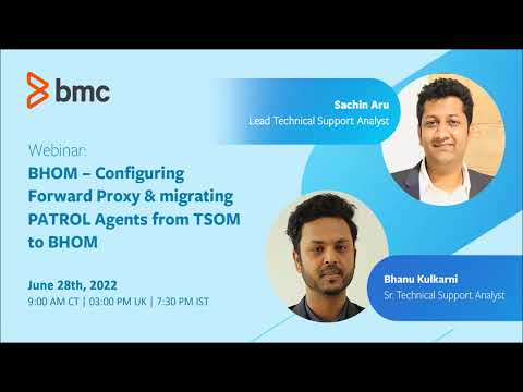 Webinar: Truesight- Configuring PATROL Agents to support proxy server migration to BHOM
