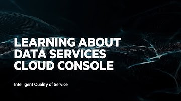 Learning about Data Services Cloud Console - Intelligent Quality of Service