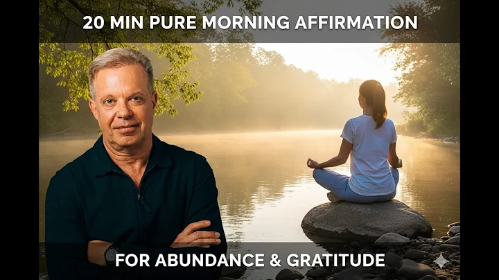 Dr. Joe Dispenza - 20-Min Pure Morning Affirmations for Wealth, Confidence, Gratitude & Success.