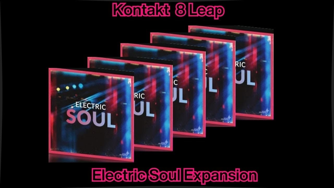 Kontakt 8 Leap Expansion: Electric Soul | Sample & Kit Review🎶✨
