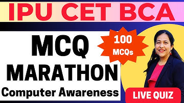 BCA Entrance Exam Preparation 2024 | MCQ Marathon | 100 MCQs on Computer Awareness #bca #ggsipu#cet