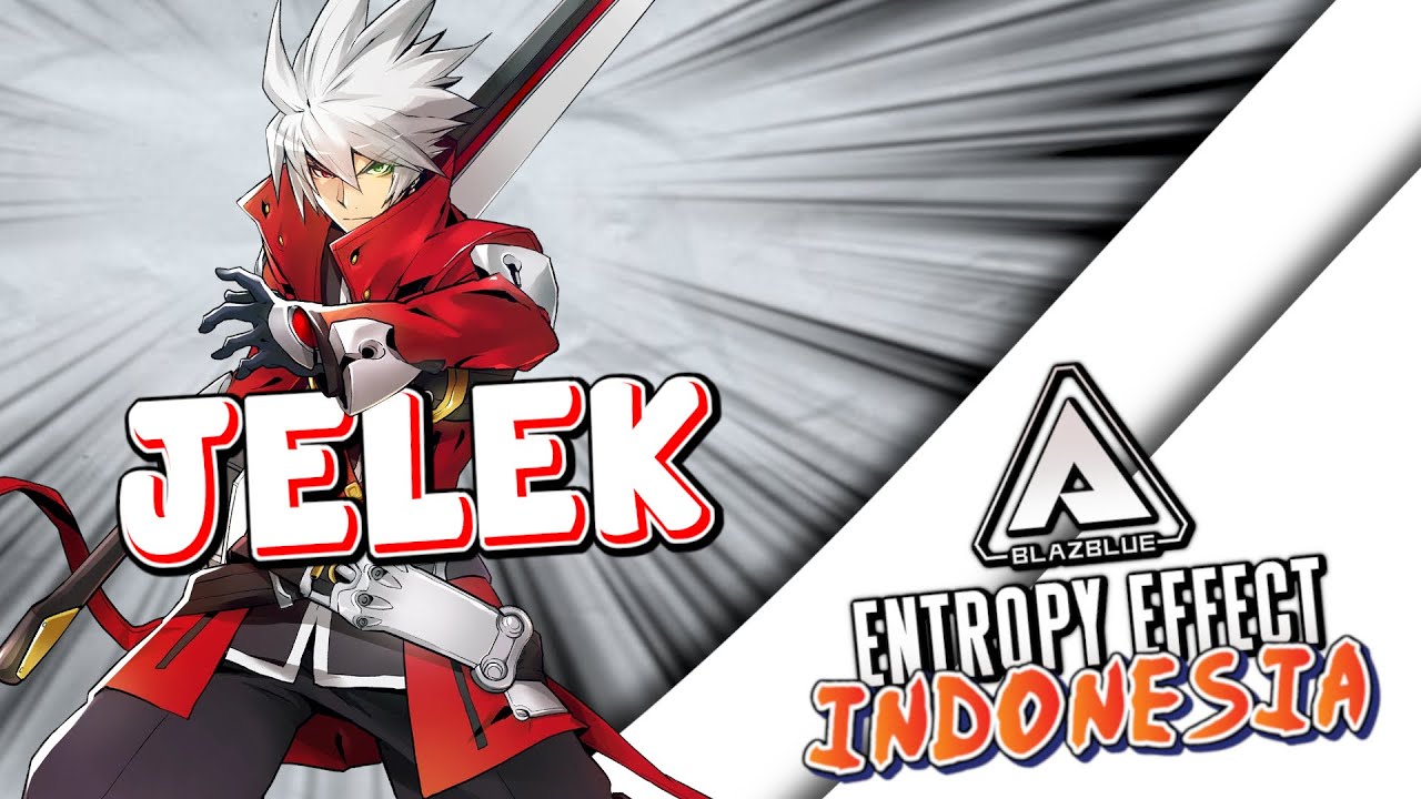 RAGNA ITU JELEK! - BlazBlue Entropy Effect INDONESIA