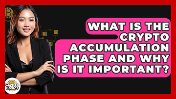 What Is The Crypto Accumulation Phase And Why Is It Important? - CryptoBasics360.com