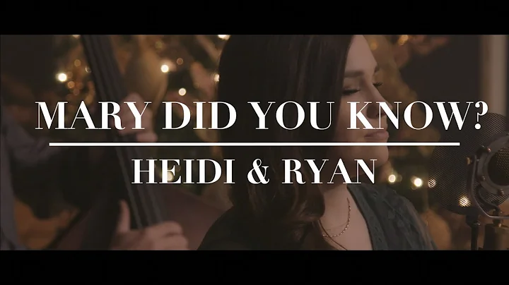 Heidi & Ryan - Mary, Did You Know? (Live from the Cabin)