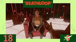 Deathloop (Part 18 - The Final Loop)
