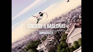 Since99 & BasedNas  Immaculate