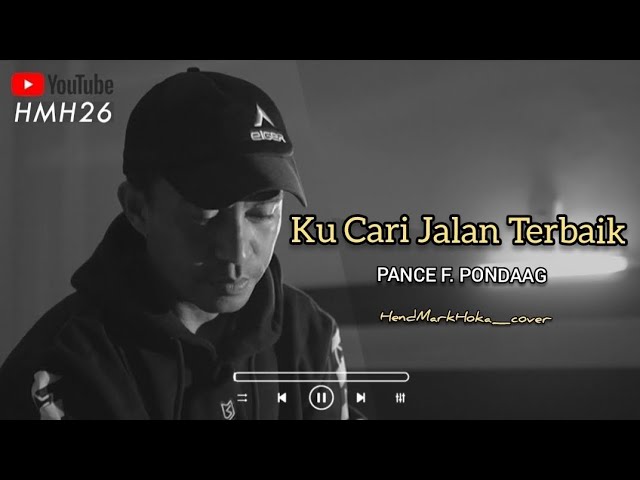 Ku Cari Jalan Terbaik || PANCE F. PONDAAG || HendMarkHoka_cover by request class=