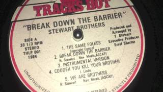 STEWART BROTHERS  - BREAK DOWN THE BARRIER - 1984