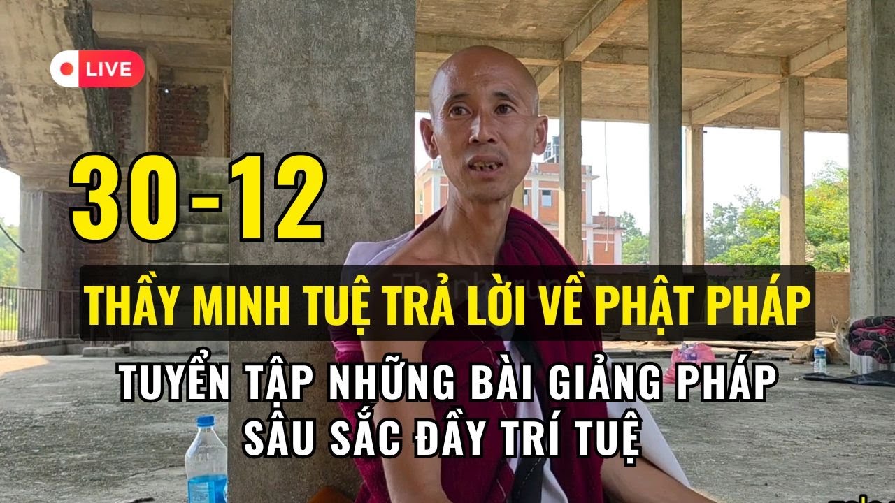 🔥 Trực tiếp Thầy Minh Tuệ Trả Lời Câu Hỏi Về Phật Pháp | Pháp Thoại Hay 2025