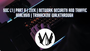 SOC L1 | Zeek | Network Security and Traffic Analysis | TryHackMe walkthrough | part6