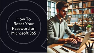 How To Reset Your Password on Microsoft 365