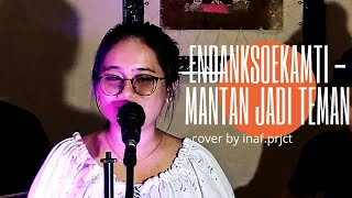 Endank Soekamti - MANTAN JADI TEMAN Cover By INAF PRJCT