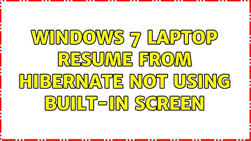 Windows 7 laptop resume from hibernate not using built-in screen