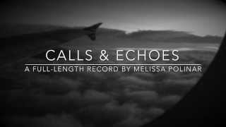 Melissa Polinar: 1.14.14 - CALLS & ECHOES - LP RELEASE