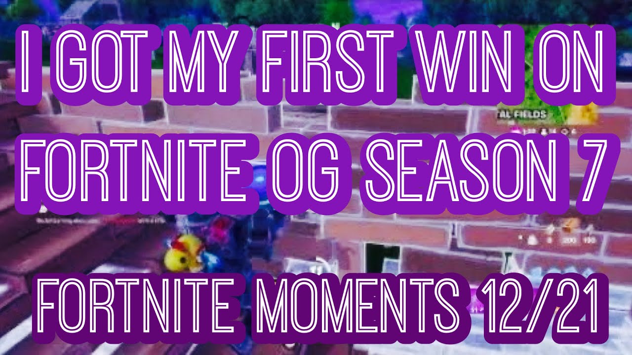 I Got My First Win 🏆in OG Season 7!!! | Fortnite Moments 12/21 - YouTube