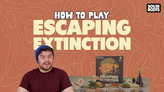 How to Play Escaping Extinction