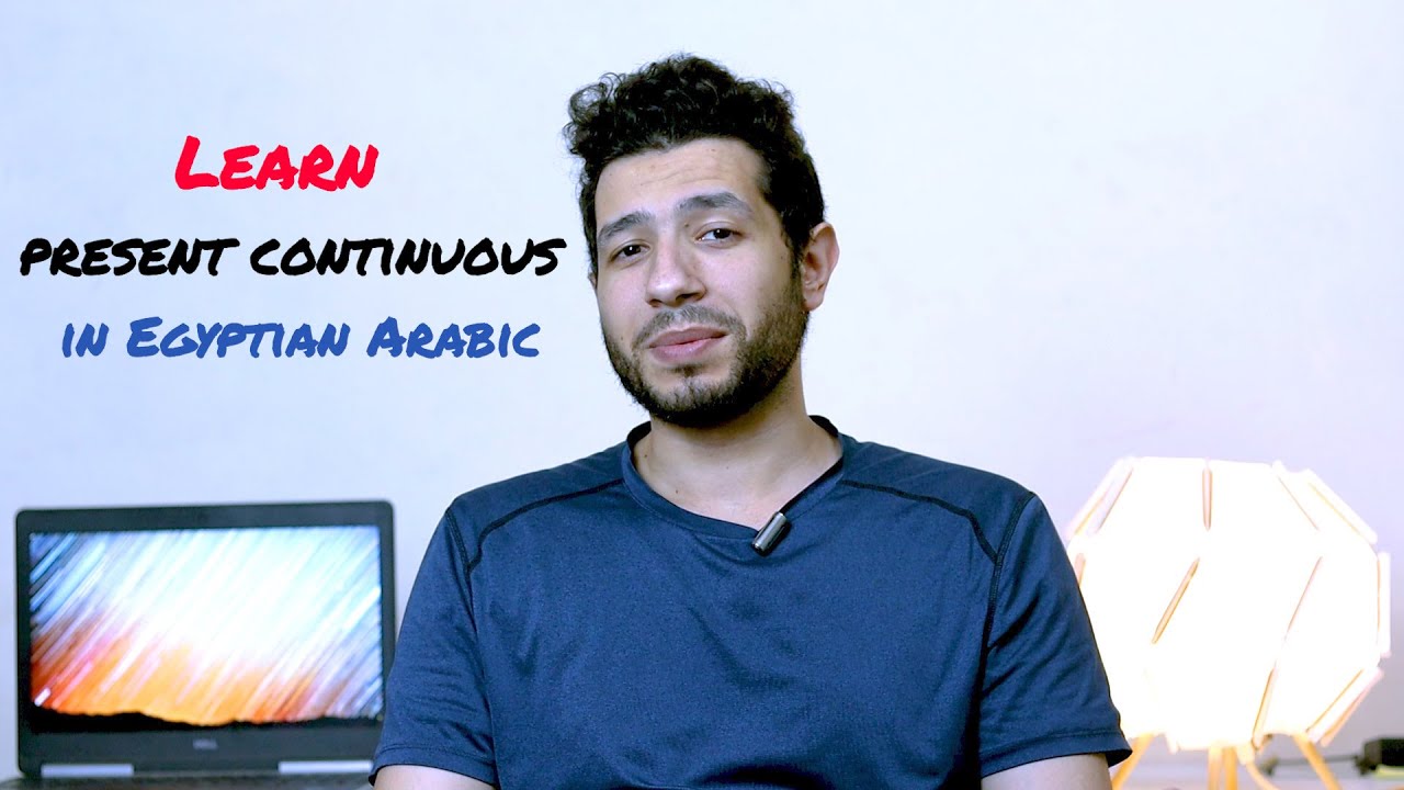 Learn present continuous in Egyptian Arabic