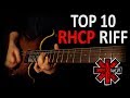 TOP 10 RHCP RIFFS