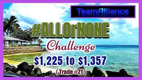 $1,225 to $1,357 on Trade (21) | ALL Or NONE Challenge on NADEX | #AllOrNone