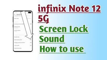 infinix Note 12 5G Screen Lock Sound How to use
