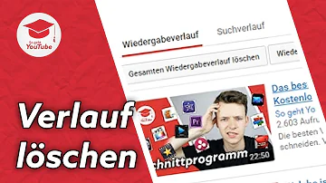 Wie kann man den Verlauf bei YouTube löschen?