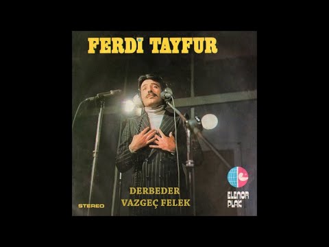 Ferdi Tayfur - Vazgeç Felek (45'lik Plak Kayıtları)