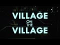 「ヴィレッジ・オン・ザ・ヴィレッジ」予告編