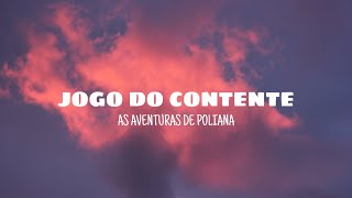 Jogo Do Contente  As Aventuras De Poliana s