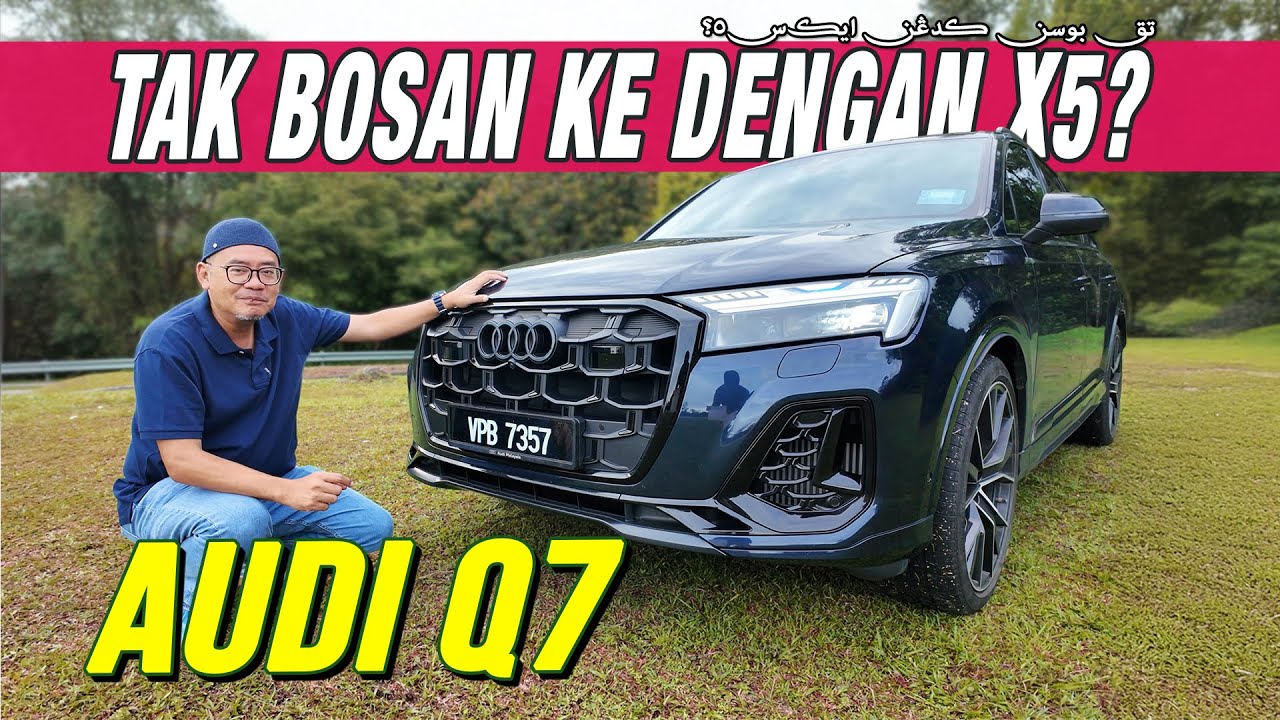 AUDI Q7 | TAK BOSAN KE DENGAN X5?
