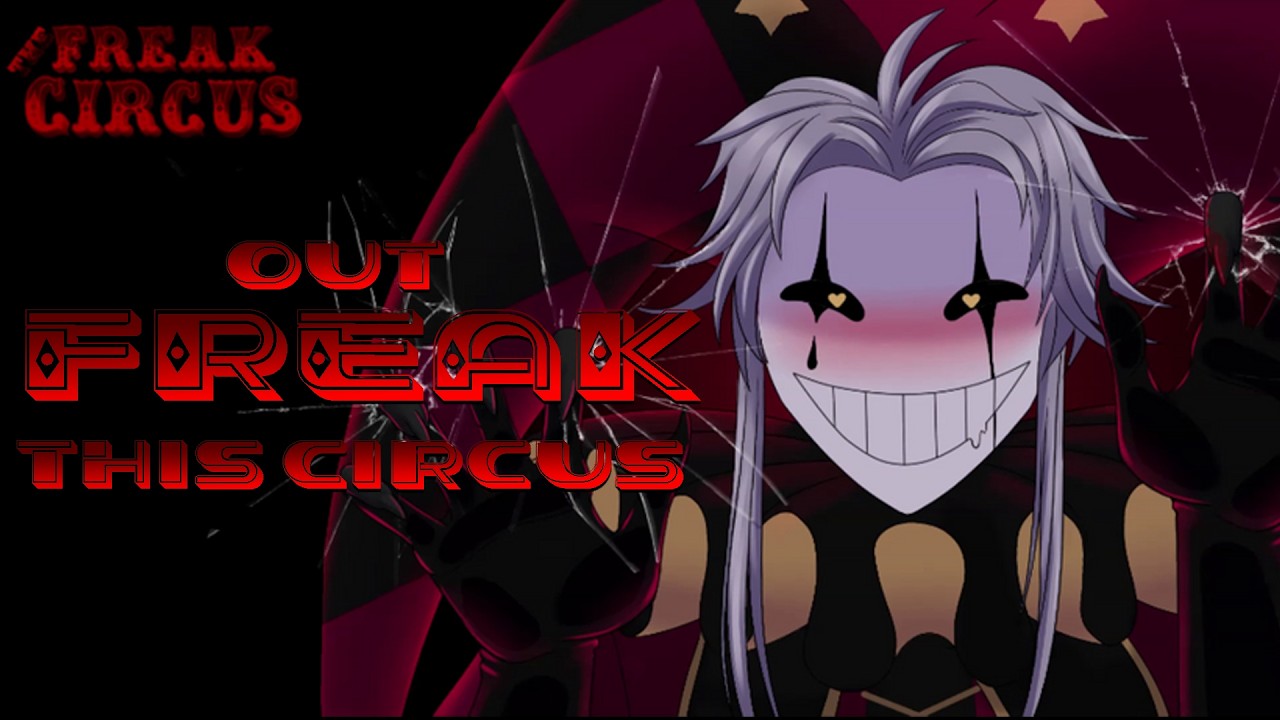 Freak Circus is an actual living NIGHTMARE