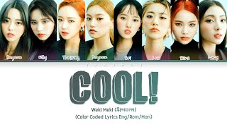 Weki Meki: 'COOL' Lyrics (위키미키 COOL 가사) (Color Coded Lyrics)