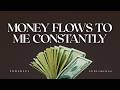 💰 Money Flows to Me Constantly Subliminal | Instant Money Subliminal