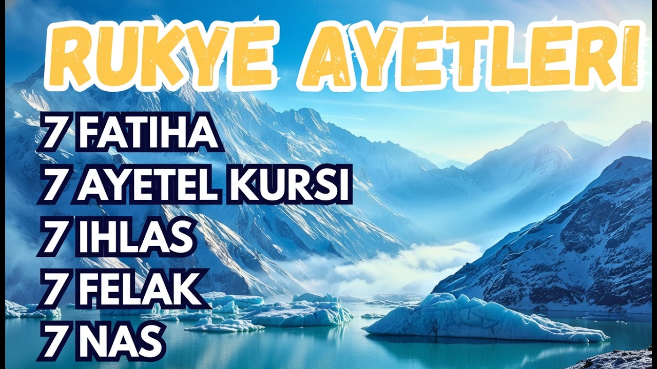 Rukye Ayetleri, 7 Fatiha, 7 Ayetel Kursi, 7 Ihlas, 7 Felak, 7 Nas
