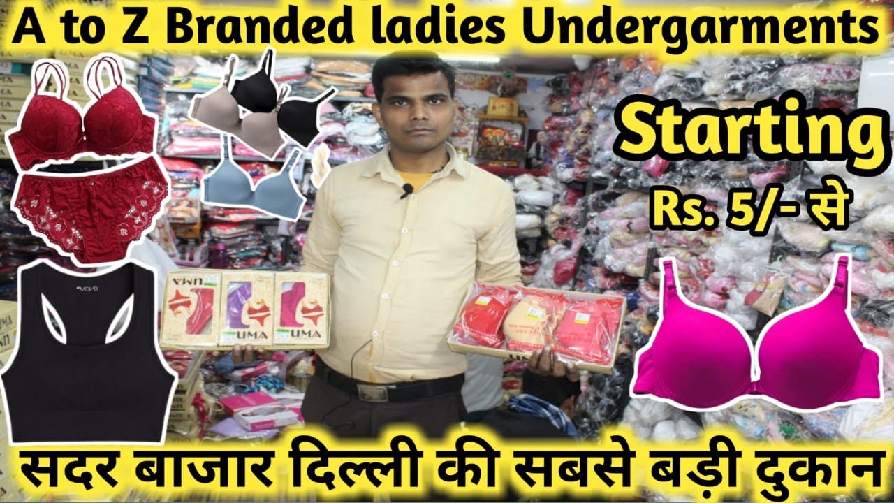 Ladies Undergarments Wholesale Market Sadar Bazar Bra Panty Wholesale